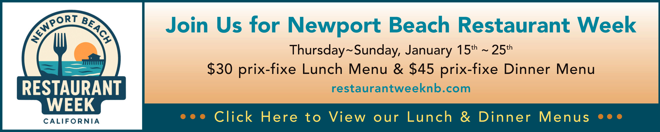 Join us for Newport Beach Restaurant Week, January 15th - 25th. Click to view our prix-fixe lunch + dinner menus.