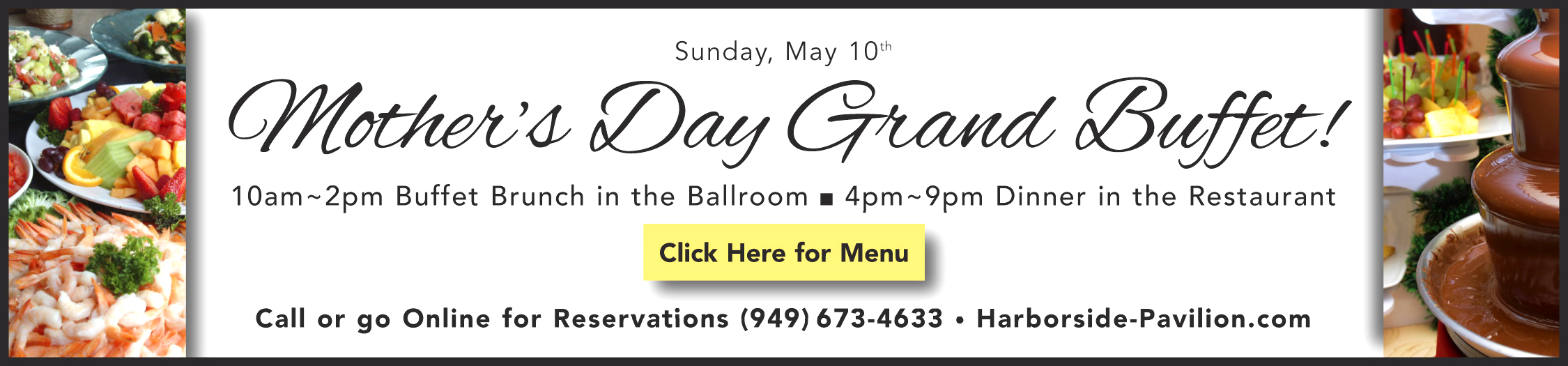 Celebrate Mother's Day at Harborside Pavilion. Click here for menu.